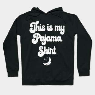 This is my Pajama Shirt Cozy Night-Time Distressed Hoodie